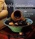 Simple fountains for indoors & outdoors : 20 step-by-step projects