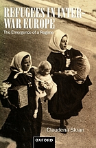 Refugees in inter-war Europe : the emergence of a regime