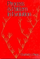 Process and pattern in evolution