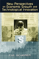 New perspectives on economic growth and technological innovation