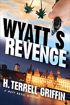 Wyatt's revenge : a Matt Royal mystery