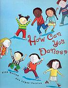 How can you dance?