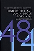 Histoire de l'art du XIXe siècle (1848-1914)... by  Claire Barbillon 