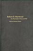 Robert E. Sherwood : the playwright in peace and war