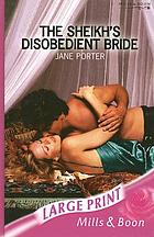 The sheikh's disobedient bride