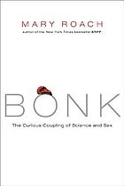 Bonk : the curious coupling of science and sex