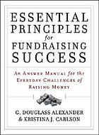 Essential principles for fundraising success : an answer manual for the everyday challenges of raising money
