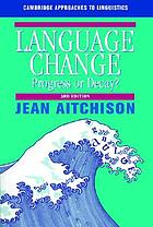 Language change : progress or decay?