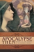 Apocalypse then : prophecy and the making of the... de Arthur H Williamson