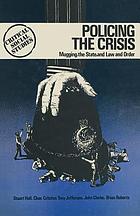 Policing the crisis : mugging, the state, and law and order
