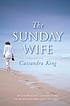 The Sunday wife von Cassandra King