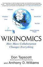 Wikinomics : how mass collaboration changes everything