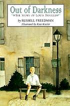 Out of darkness : the story of Louis Braille