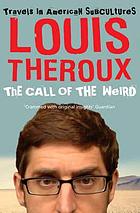 The call of the weird : travels in American subcultures