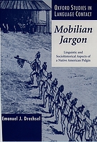 Mobilian jargon : linguistic and sociohistorical aspects of a Native American pidgin