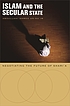 Islam and the secular state : negotiating the... door  ʻAbd Allāh Aḥmad Naʻīm 