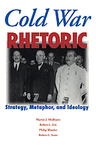 Cold War rhetoric : strategy, metaphor, and ideology
