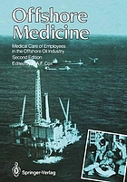 Offshore medicine : medical care of employees in the offshore oil industry