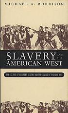 Slavery and the American West : the eclipse of manifest destiny and the coming of the Civil War