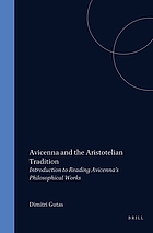 Avicenna and the Aristotelian tradition : introduction to reading Avicenna's philosophical works
