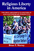 Religious liberty in America : the First Amendment... 著者：  Bruce T Murray 