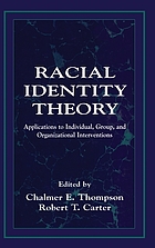 Racial identity theory : applications to individual, group, and organizational interventions
