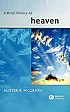 A brief history of heaven de Alister E McGrath