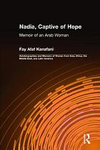Nadia, captive of hope : memoir of an Arab woman