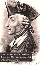 Great commanders of modern times and the campaign of 1815.