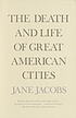 The death and life of great American cities.