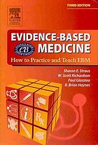 Evidence-based medicine : how to practice and teach EBM.