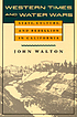 Western times and water wars : state, culture,... by  John Walton 
