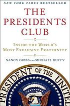 The presidents club : inside the world's most exclusive fraternity