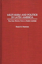 Militarism and politics in Latin America : Peru from Sánchez Cerro to Sendero Luminoso