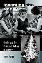 Inventing the needy : gender and the politics of welfare in Hungary