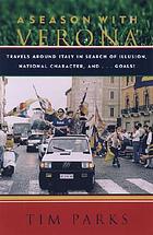 A season with Verona : travels around Italy in search of illusion, national character and-- goals!
