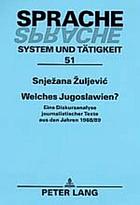 Welches Jugoslawien? : eine Diskursanalyse journalistischer Texte aus den Jahren 1988/89