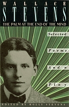 The palm at the end of the mind : selected poems and a play