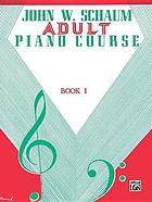 Adult piano course. Book 1.