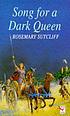 Song for a dark queen door Rosemary Sutcliff