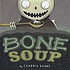 Bone soup by  Cambria Evans 