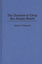 The decision to drop the atomic bomb