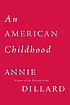 An American childhood 著者： Annie Dillard