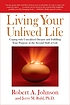 Living your unlived life : coping with unrealized dreams and fulfilling your purpose in the second half of life