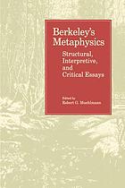 Berkeley's metaphysics : structural, interpretive, and critical essays