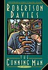 The cunning man : a novel von Robertson Davies