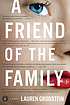 A friend of the family : a novel