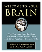 Welcome to your brain : why you lose your car keys but never forget how to drive and other puzzles of everyday life