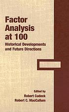 Factor analysis at 100 : historical developments and future directions
