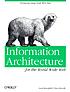 Information architecture for the World Wide Web 著者：  Louis Rosenfeld 